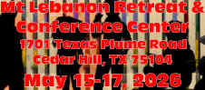 Mt Lebanon Retreat & Conference Center 1701 Texas Plume Road Cedar Hill, TX 75104 May 15-17, 2026