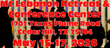 Mt Lebanon Retreat & Conference Center 1701 Texas Plume Road Cedar Hill, TX 75104 May 15-17, 2026